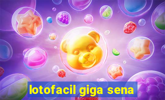 lotofacil giga sena